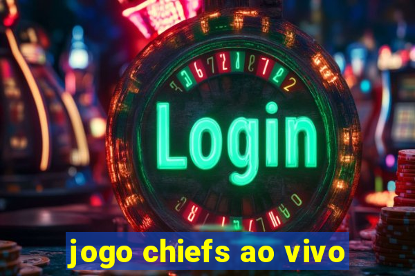 jogo chiefs ao vivo